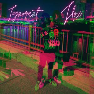 Ignorant (Explicit)