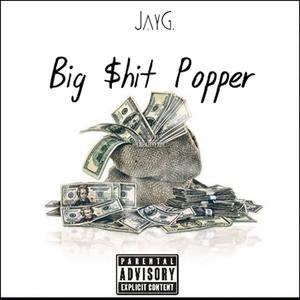 Big $hit Popper (Explicit)