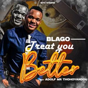 Blago_Treat you better