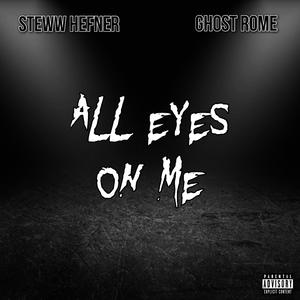 All Eyes On Me (feat. Ghost Rome) [Explicit]