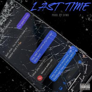 Last Time (feat. Shawtx Smithy & Staplez Aka D. Root) (Explicit)