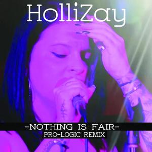 Nothing Is Fair (feat. HolliZay) [Explicit]