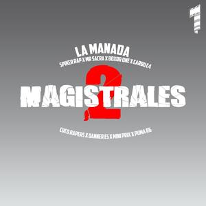 Magistrales 2 (feat. Spiker Rap, Boxor One, Mr Sacra, Carbu C4, Cuco Rapers, Danner Es, Mini Prix & Puma Rg) [Explicit]