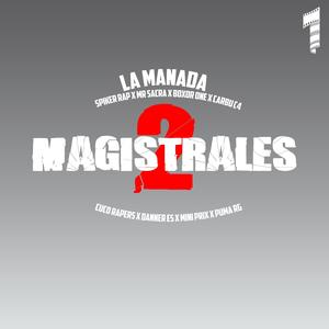 Magistrales 2 (feat. Spiker Rap, Boxor One, Mr Sacra, Carbu C4, Cuco Rapers, Danner Es, Mini Prix & Puma Rg|Explicit)