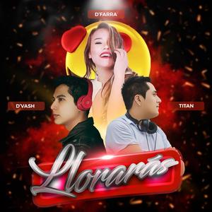 Llorarás(feat. D'Farra & Dj Titan)