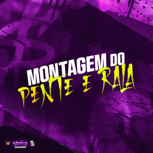 Montagem do Pente e Rala (Explicit)