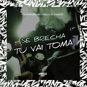 SE BRECHA TU VAI TOMA (Explicit)