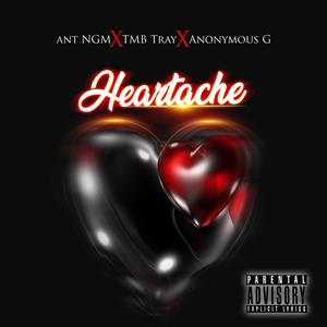 Heartache (feat. Ant NGM & Anonymous G) (Explicit)