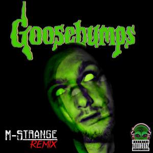 Goosebumps (M-Strange Remix|Explicit)