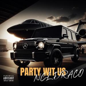 Party Wit Us (Explicit)