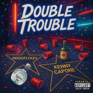 Double Trouble (feat. Kenny Capone) (Explicit)