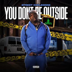 You dont be outside (Explicit)