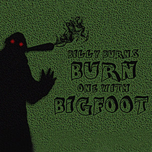 Burn One With Bigfoot