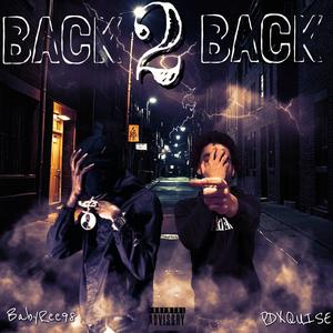 Back 2 Back (feat. BabyRee98) [Explicit]