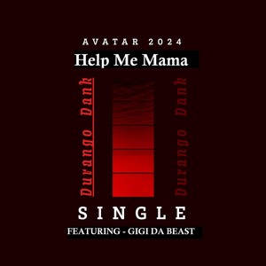 Help Me Mama (feat. Gigi Da Beast)