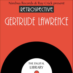 A Retrospective Gertrude Lawrence