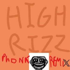HIGH RIZZ (Phonk Gaming Remix For Gym And Fortnite|Explicit)