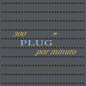 300 Plug por Minuto (Explicit)