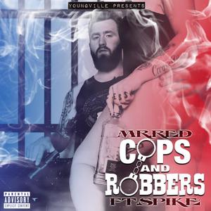 Cops and Robbers (feat. Spike) [Explicit]