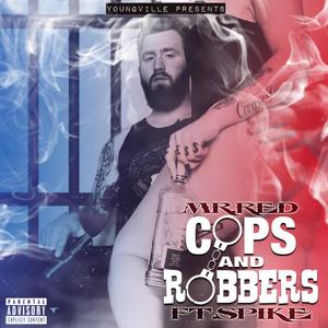 Cops and Robbers(feat. Spike) (Explicit)