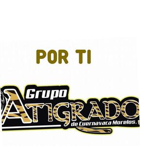 Por Ti(feat. Grupo Atigrado)