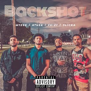 Backshot(feat. Ather, Faizy & Slicka) (Explicit)