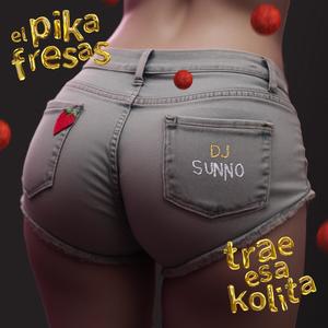 trae esa kolita (feat. SUNNO) (Explicit)