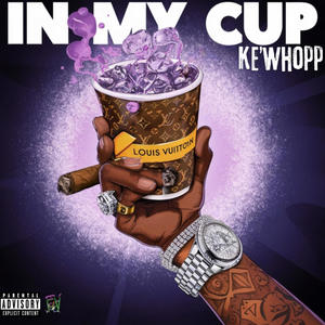 In My Cup (Explicit)