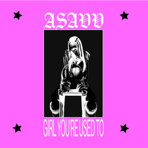 Girl You're Used To (Explicit)