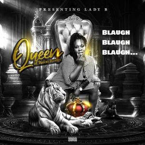 Blaugh Blaugh Blaugh.. (feat. Lady B Da Queen Of Baton Rouge) (Explicit)
