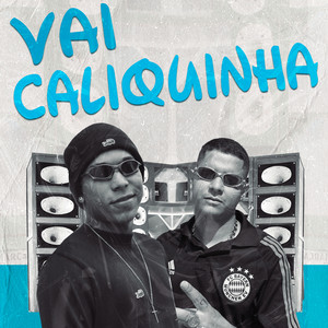 Vai Caliquinha (Explicit)