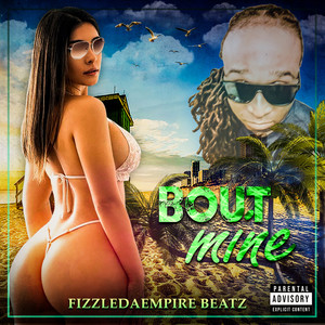 Bout Mine (Explicit)