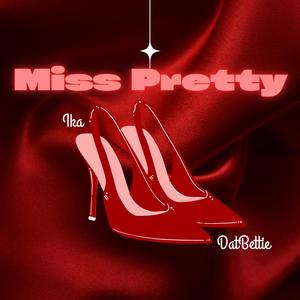Miss Pretty (feat. IKA) (Explicit)
