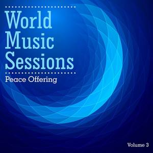 World Music Sessions: Peace Offering, Vol. 3