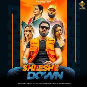 Sheeshe Down (feat. Deepak Dhillon & J.HIND)