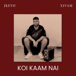 Koi Kaam Nai (feat. Xivam) [Explicit]