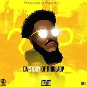 Da Story Of RiddlaDP (Explicit)