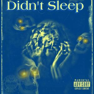 Didn't Sleep (feat. KK tha baller & Solo Tragedy) [Explicit]