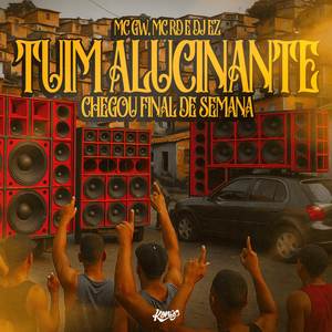 Tuim Alucinante / Chegou Final de Semana (Explicit)