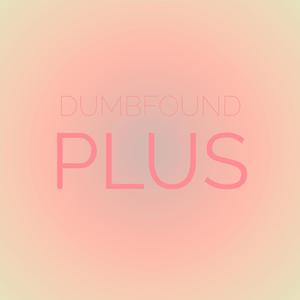 Dumbfound Plus