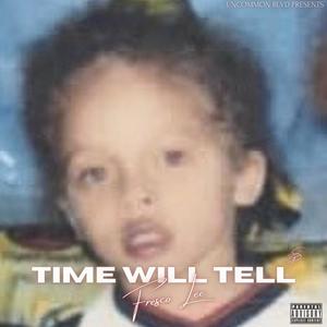 Time Will Tell (Explicit)