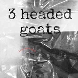 3 Headed Goats (Explicit)