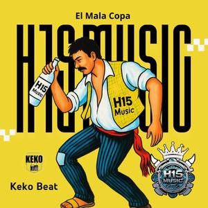 El Mala Copa (feat. Keko beat, NicoySanti, Dexam H15 & Nfados H15) (Radio Edit|Explicit)