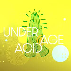 Underage acid