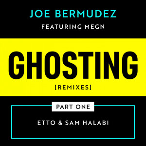 Ghosting (Remixes, Pt. 1)