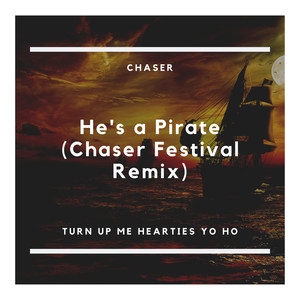 He's a Pirate (Chaser Festival Remix)