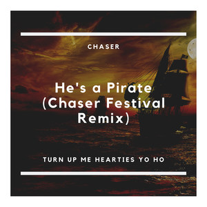He's a Pirate (Chaser Festival Remix)