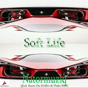 Soft Life (Amapiano) (feat. Rami Da Driller & Flake RSA)