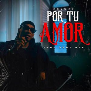 Por Tu Amor (Explicit)