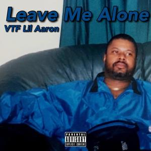 Leave Me Alone (Explicit)
